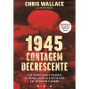 Vogais 1945 - Contagem Decrescente de Chris Wallace e Mitch Weiss^ História E Política
