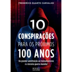 Oficina Do Livro 10 Conspirações para os Próximos 100 Anos de Frederico Duarte Carvalho^ História E Política