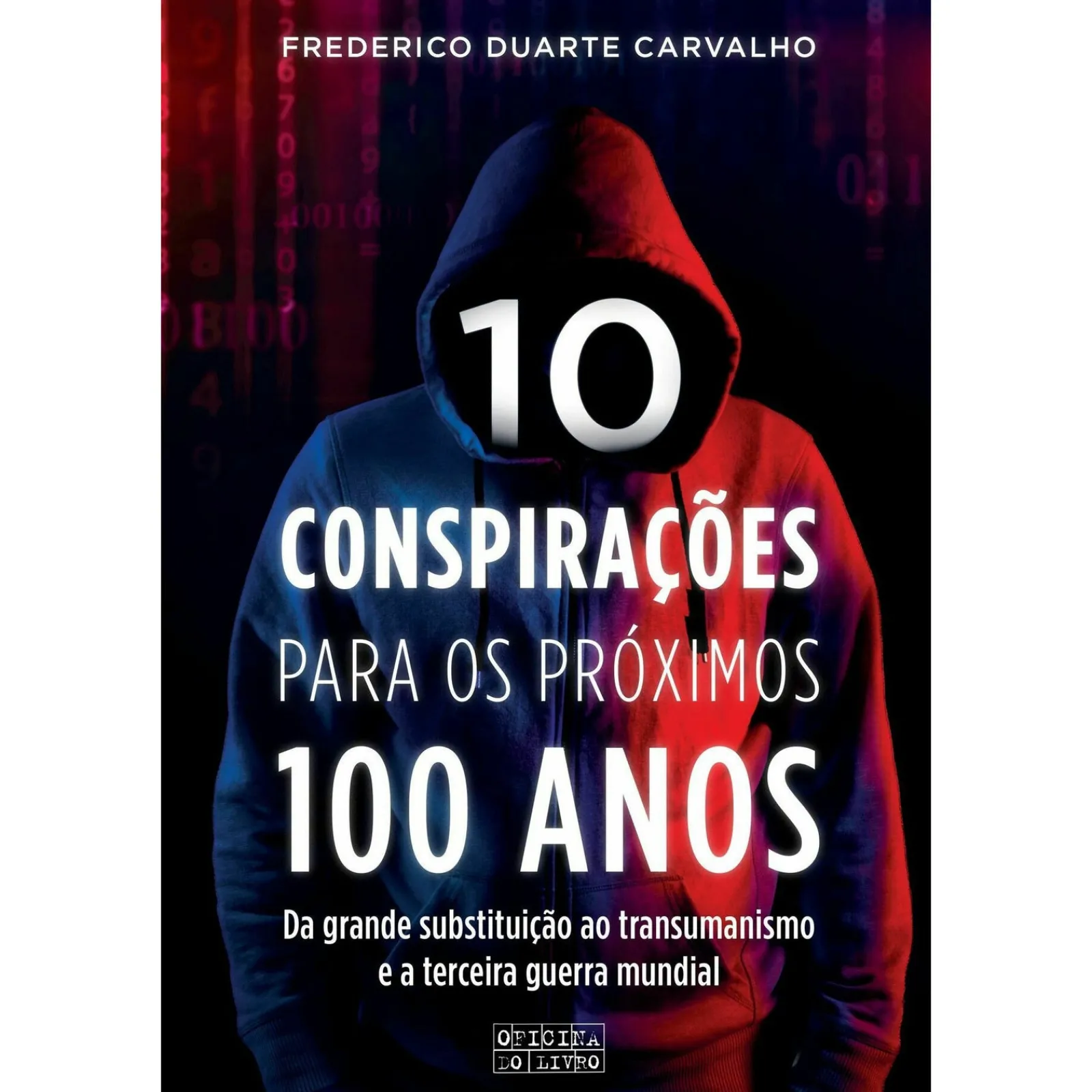 Oficina Do Livro 10 Conspirações para os Próximos 100 Anos de Frederico Duarte Carvalho^ História E Política