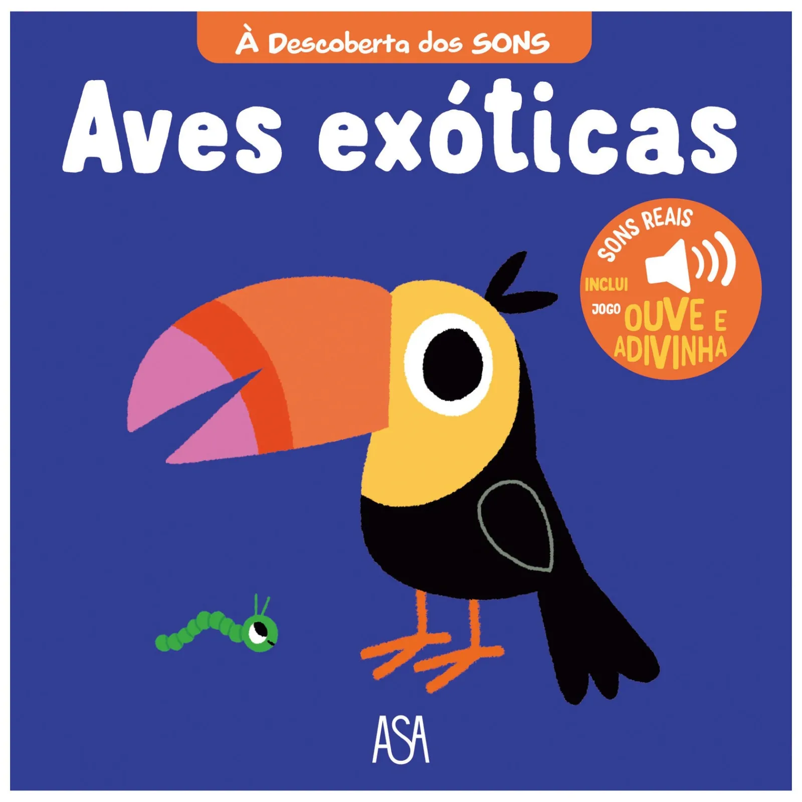 Asa À Descoberta dos Sons - Aves Exóticas de Marion Billet^ Bebé