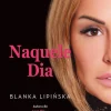 Lua De Papel 365 Dias - Naquele Dia - Livro 2 de Blanka Lipinska^ Romance