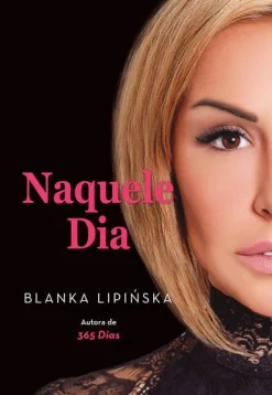 Lua De Papel 365 Dias - Naquele Dia - Livro 2 de Blanka Lipinska^ Romance