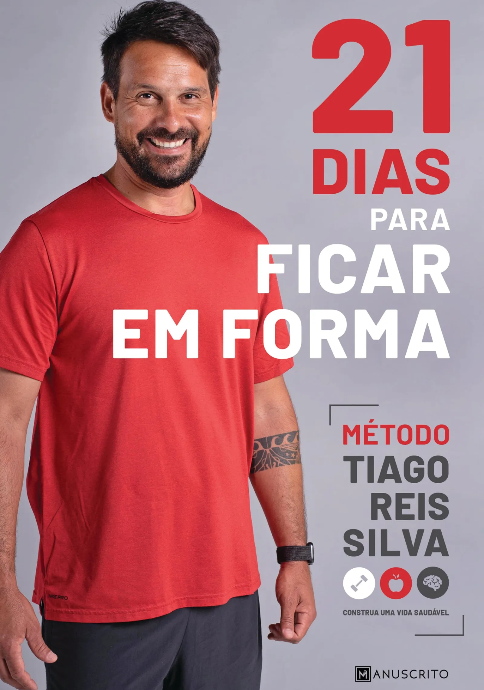 Manuscrito 21 Dias para Ficar em Forma de Tiago Reis Silva^ Saúde E Bem Estar