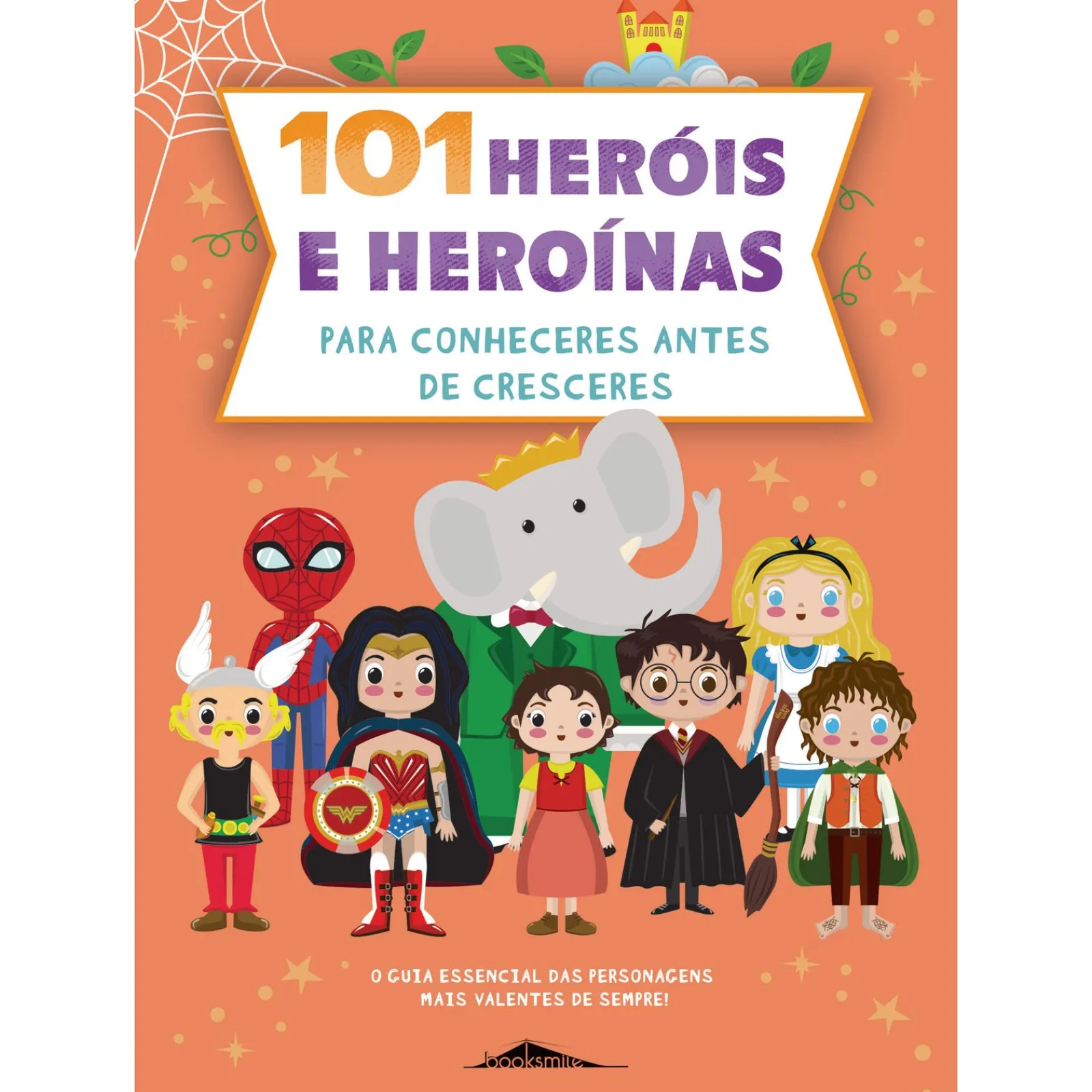 Booksmile 101 Heróis e Heroínas para Conheceres Antes de Cresceres de Francisca Cunha Rêgo^ Conhecimento