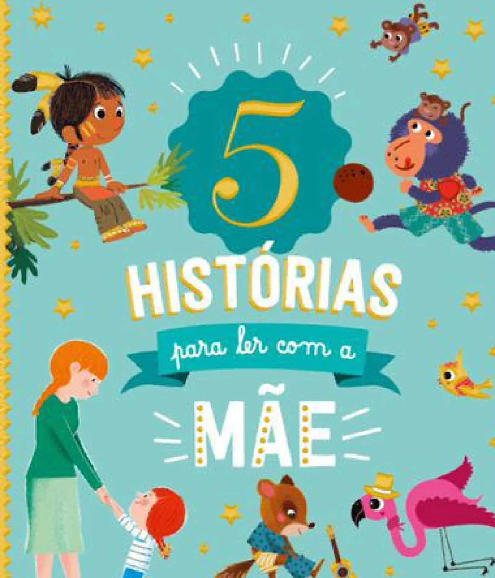 Porto Editora 5 Histórias para Ler com a Mãe^ Literatura Infantil