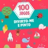 Dom Quixote 100 Jogos - Divirto-me e Pinto de Vários Autores^ Atividades