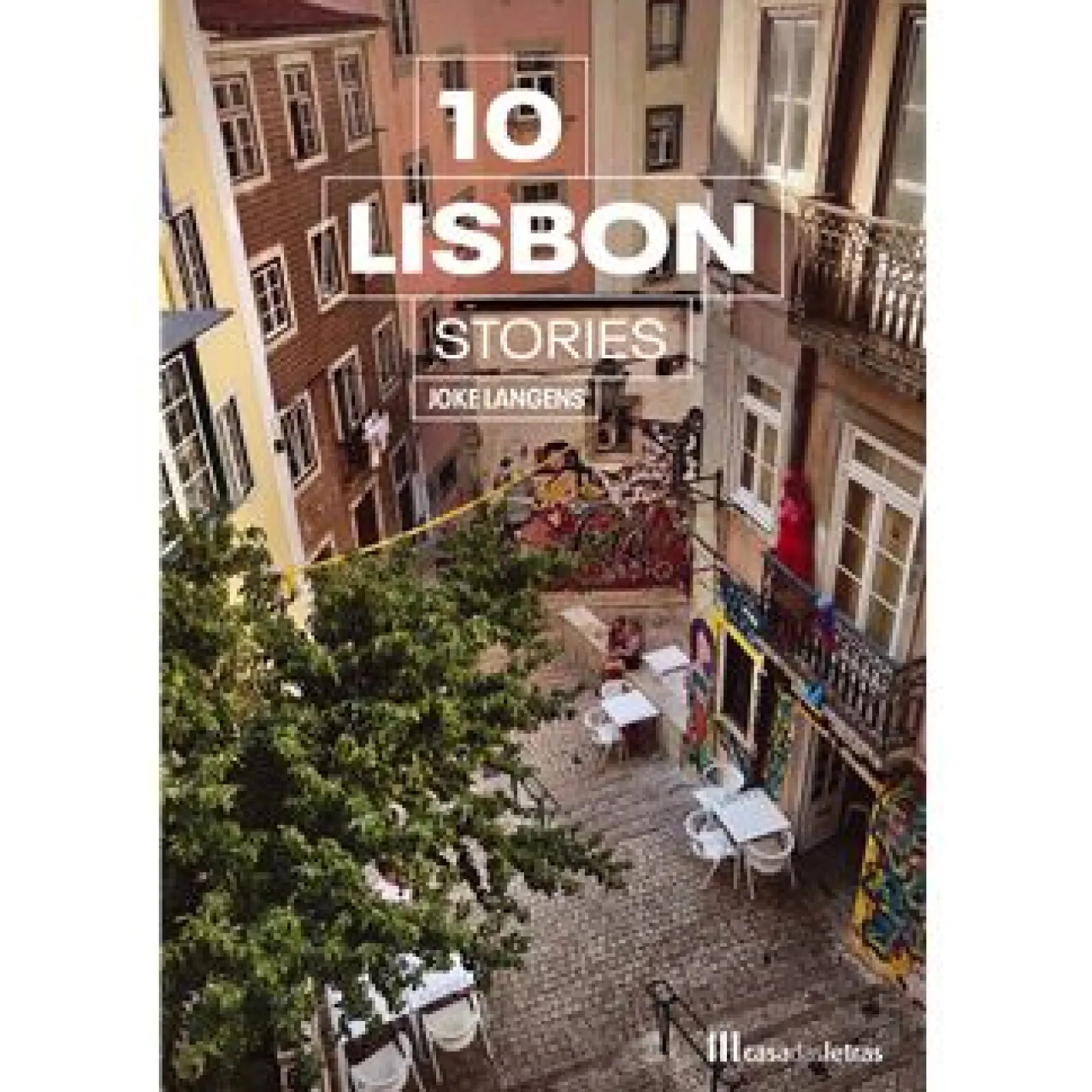 Casa Das Letras 10 Lisbon Stories de Joke Langens e Dirk Timmerman^ Tempos Livres