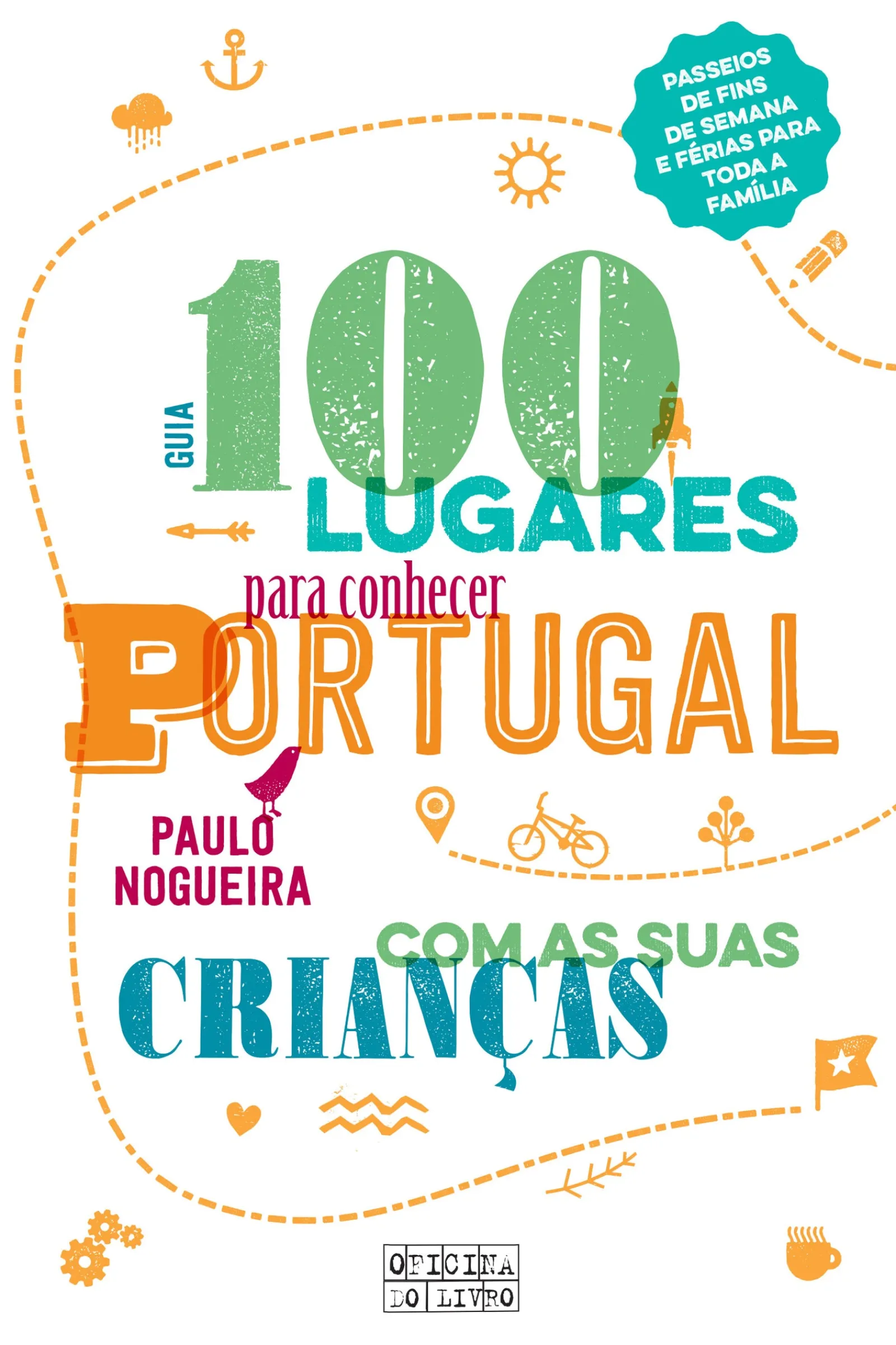 Oficina Livro 100 Lugares para Conhecer Portugal com as Suas Crianças^ Tempos Livres
