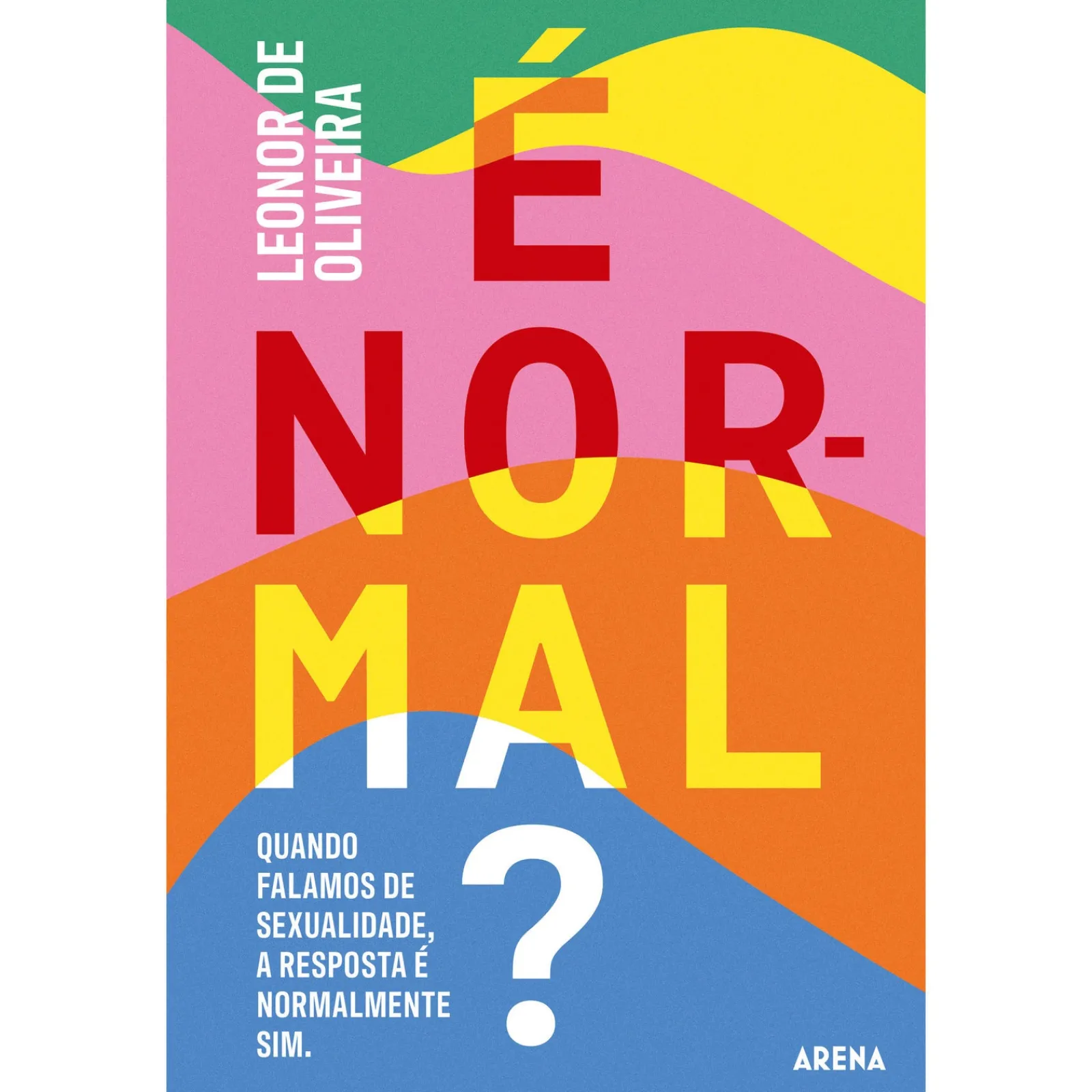 Arena Pt É Normal? de Leonor de Oliveira^ Saúde E Bem Estar