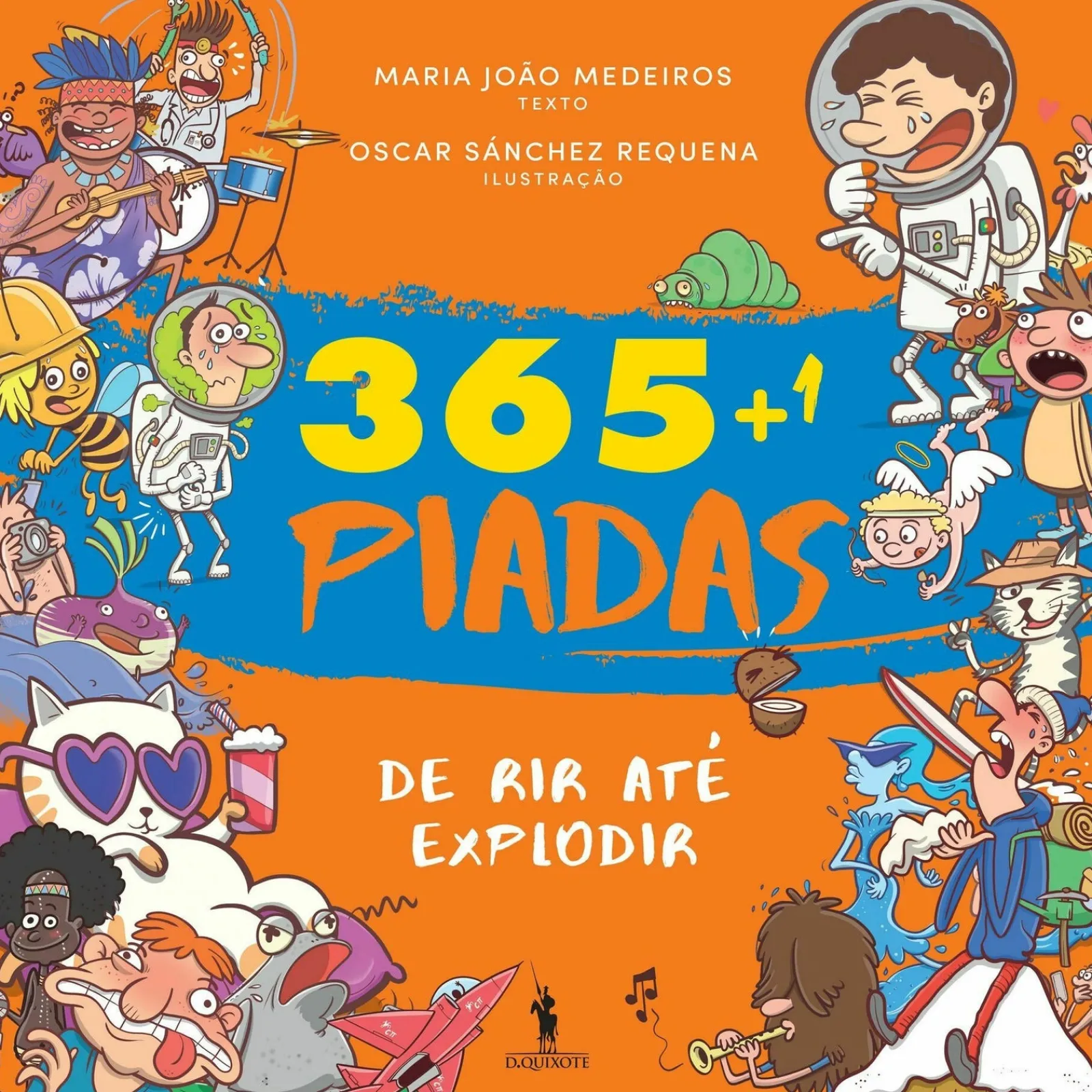 Dom Quixote 365+1 Piadas de Rir Até Explodir de Maria João Medeiros^ Literatura Infantil