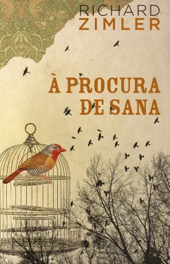 Porto Editora À Procura de Sana de Richard Zimler^ Romance