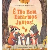 Booksmile É Tão Bom Estarmos Juntos! de Amy Robach e Andrew Shue^ Literatura Infantil
