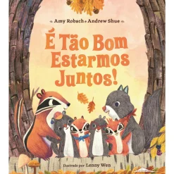 Booksmile É Tão Bom Estarmos Juntos! de Amy Robach e Andrew Shue^ Literatura Infantil