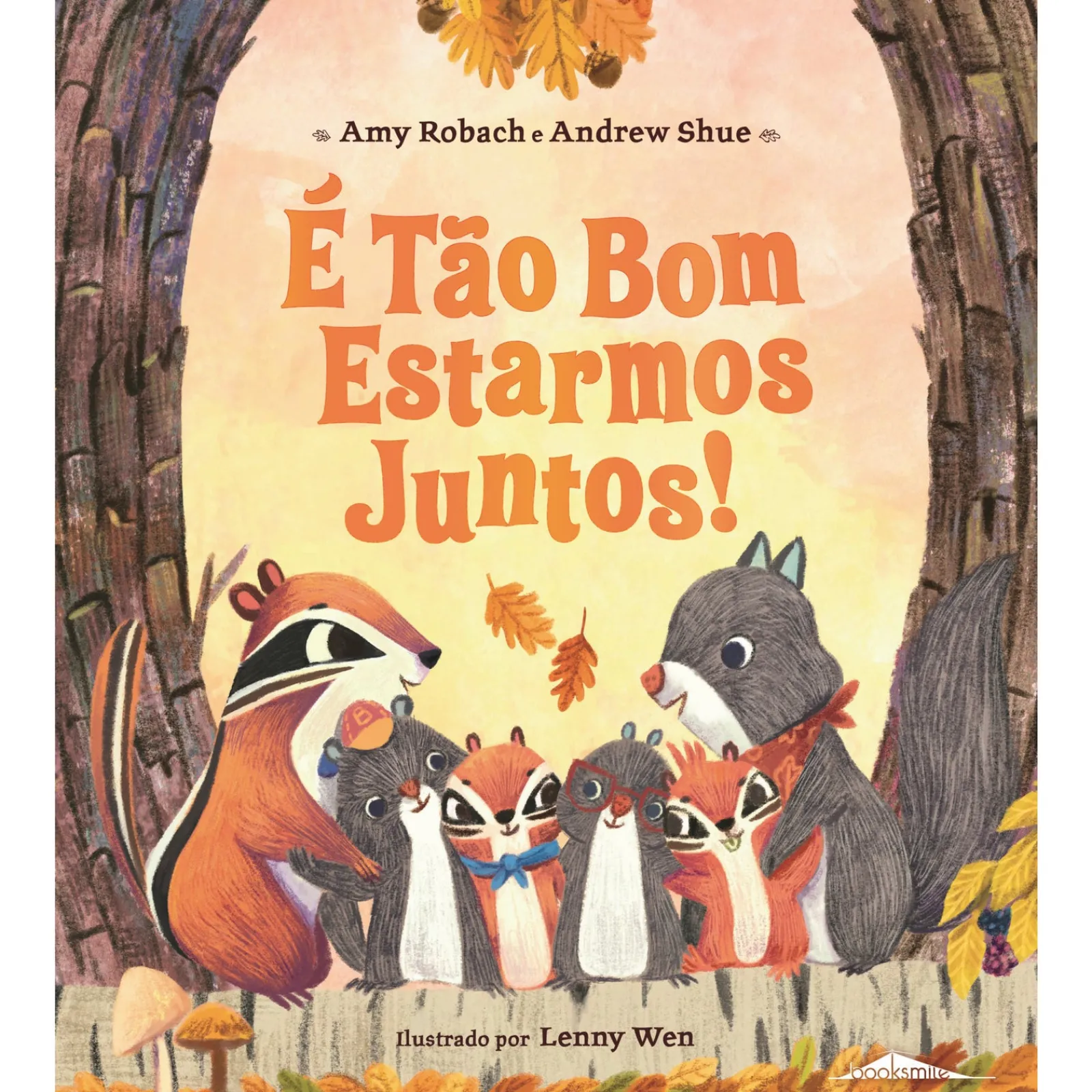 Booksmile É Tão Bom Estarmos Juntos! de Amy Robach e Andrew Shue^ Literatura Infantil