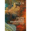 Porto Editora A Aldeia das Almas Desaparecidas I de Richard Zimler^ Romance