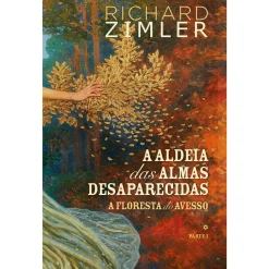 Porto Editora A Aldeia das Almas Desaparecidas I de Richard Zimler^ Romance
