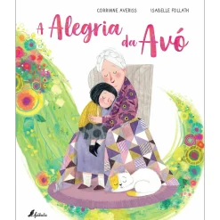 Fábula A Alegria da Avó de Corrinne Averiss^ Literatura Infantil