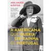 Manuscrito A Americana que Queria Ser Rainha de Portugal de Ana Anjos Mântua^ Romance