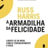 Albatroz A Armadilha da Felicidade de Russ Harris^ Desenvolvimento Pessoal