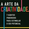 Clube Do Autor A Arte da Criatividade de Susie Pearl - 7 Hábitos Poderosos para Estimular o seu Potencial^ Desenvolvimento Pessoal