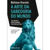 Ideias De Ler A Arte da Sabedoria do Mundo - 300 Máximas para Alcançar o Sucesso na Vida de Baltasar Gracián^ Desenvolvimento Pessoal