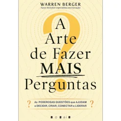 Vogais A Arte de Fazer Mais Perguntas de Warren Berger^ Desenvolvimento Pessoal