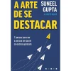 Vogais A Arte de Se Destacar de Suneel Gupta e Carlye Adler - 7 Passos para Ser a Pessoa em Quem os Outros Apostam^ Desenvolvimento Pessoal