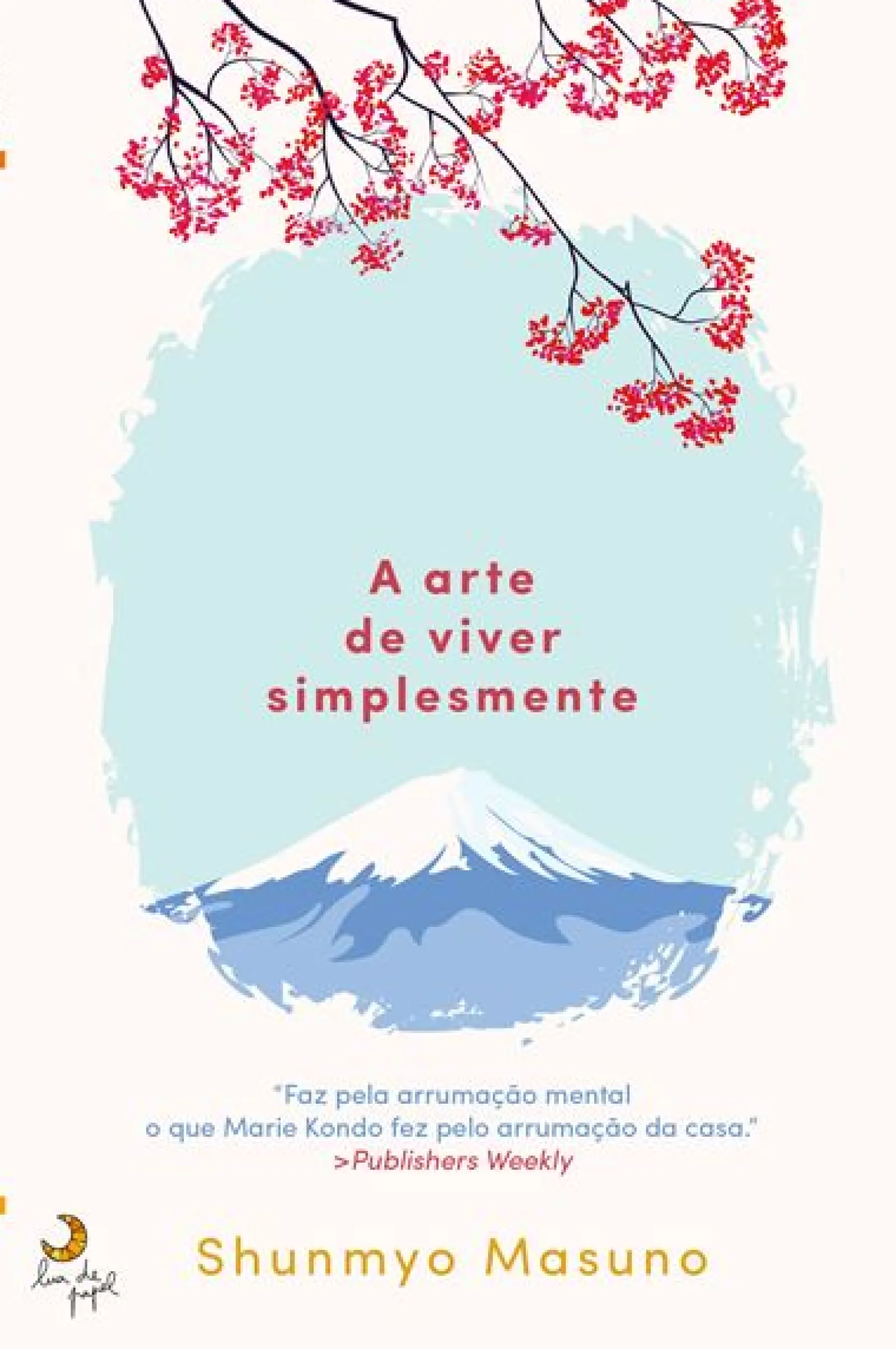 Lua De Papel A Arte de Viver Simplesmente de Shunmyo Masuno^ Desenvolvimento Pessoal