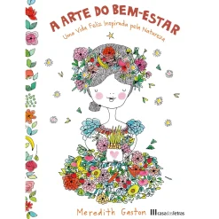 Casa Das Letras A Arte do Bem-Estar de Meredith Gaston^ Saúde E Bem Estar