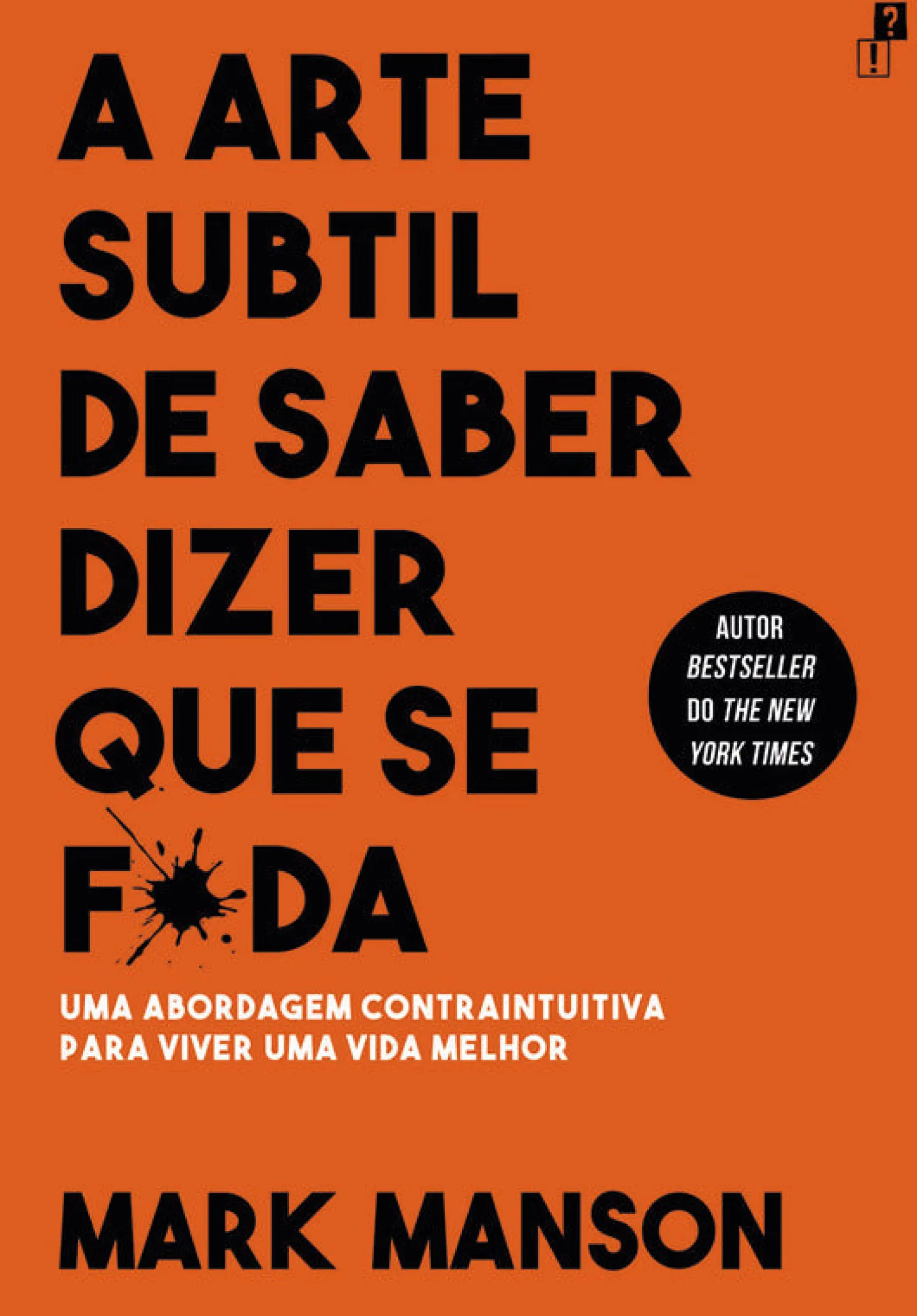 Desassossego A Arte Subtil de Saber Dizer que Se F*da de Mark Manson - Uma Abordagem Contraintuitiva para Viver uma Vida Melhor^ Humor