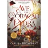 Clube Do Autor A Ave e o Coração de Pedra de Carissa Broadbent^ Fantástico