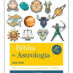 Nascente A Bíblia da Astrologia de Judy Hall - (2ª Edição)^ Espiritualidade