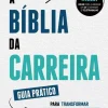 Manuscrito A Bíblia da Carreira de Cassiana Tavares - Guia Prático para Transformar o Trabalho, Evitar o Burnout e Ser Bem-sucedido^ Desenvolvimento Pessoal