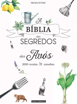 Temas E Debates A Bíblia dos Segredos das Avós de Martina Krcmár - 2000 Receitas & Conselhos^ Saúde E Bem Estar