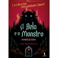 Dom Quixote A Bela e o Monstro de Liz Braswell - Histórias do Avesso^ Literatura Juvenil
