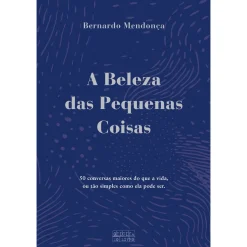 Oficina Do Livro A Beleza das Pequenas Coisas de Bernardo Mendonça^ História E Política
