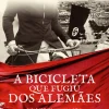 Casa Das Letras A Bicicleta que Fugiu dos Alemães de Domingos Amaral^ Romance Histórico