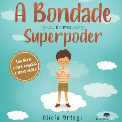 Jacaranda A Bondade é o Meu Superpoder de Alicia Ortego^ Literatura Infantil