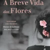 Editorial Presença A Breve Vida das Flores de Valérie Perrin^ Romance