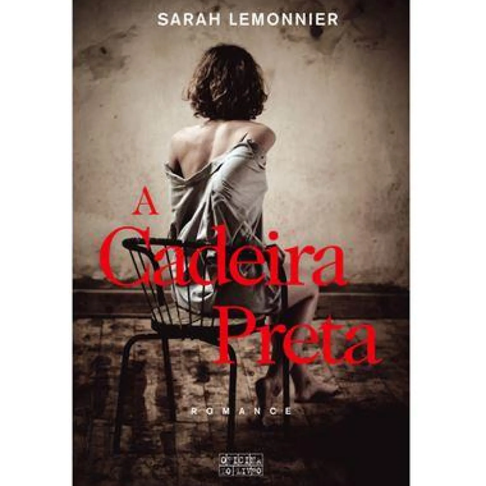 Oficina Do Livro A Cadeira Preta de Sarah Lemonnier^ Romance