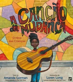 Presença A Canção da Mudança de Amanda Gorman - O Hino das Crianças^ Literatura Infantil