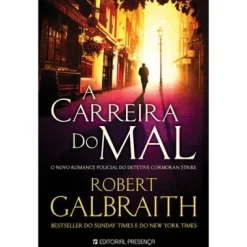 Presença A Carreira do Mal de Robert Galbraith^ Policial