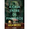 Singular A Casa Entre os Pinheiros de Ana Reyes^ Policial