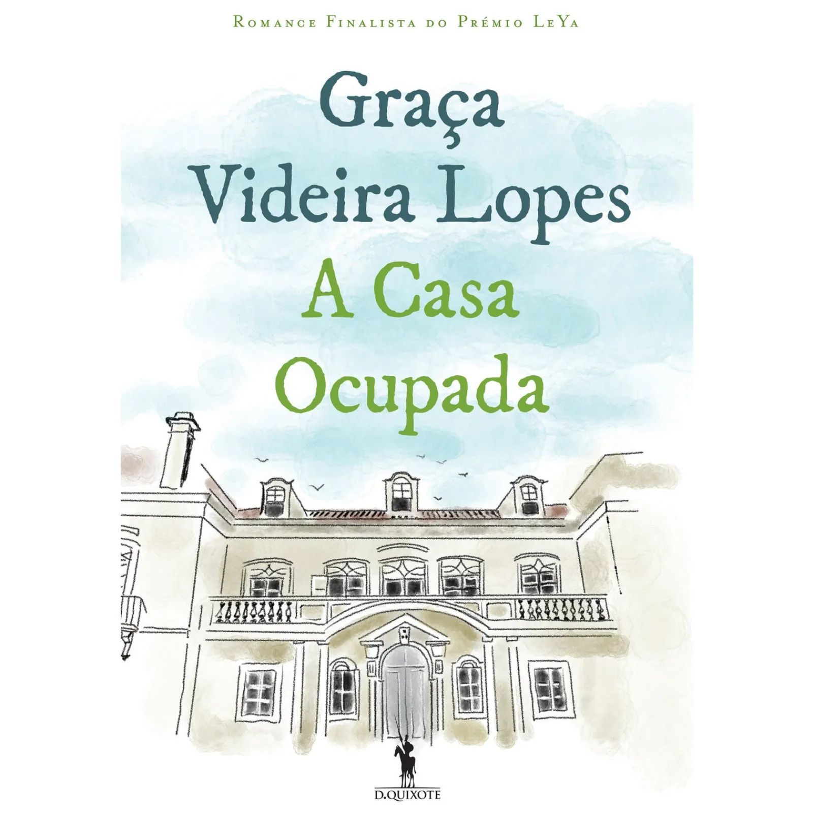 Dom Quixote A Casa Ocupada de Graça Videira Lopes^ Romance