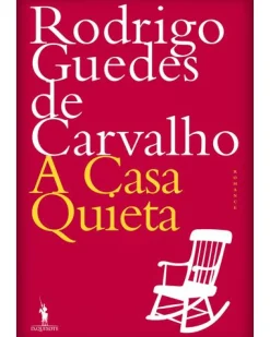 Dom Quixote A Casa Quieta de Rodrigo Guedes de Carvalho^ Romance