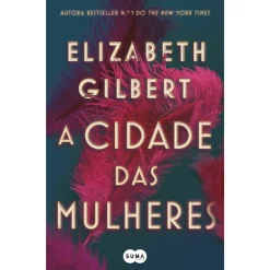 Suma De Letras A Cidade das Mulheres (Livro de Bolso) de Elizabeth Gilbert^ Romance