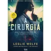 Alma Dos Livros A Cirurgiã de Leslie Wolfe^ Policial