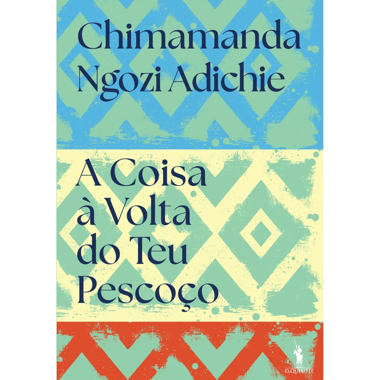 Dom Quixote A Coisa à Volta do Teu Pescoço de Chimamanda Ngozi Adichie^ Romance