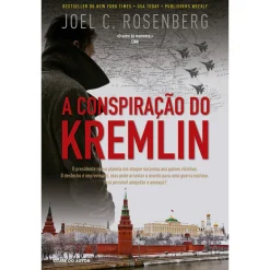Clube Do Autor A Conspiração do Kremlin de Joel C. Rosenberg^ Romance
