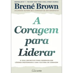 Nascente A Coragem para Liderar de Brené Brown^ Desenvolvimento Pessoal